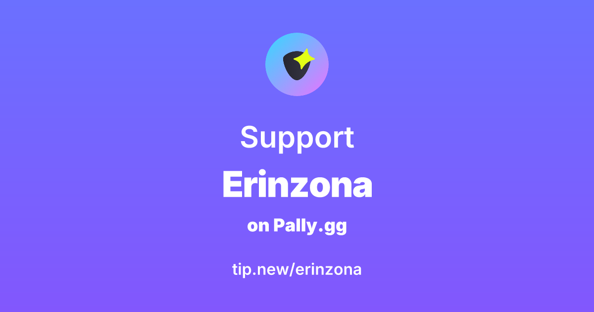 Send a tip to Erinzona's MOD Tip Page | Pally.gg - Where creators and ...
