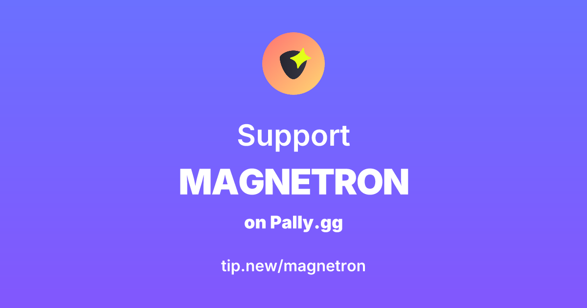 Send a tip to MAGNETRON's Tip Page | Pally.gg - Where creators and ...